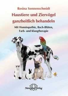 Rosina Sonnenschmidt: Heimtiere ganzheitlich behandeln