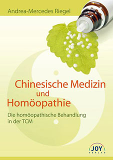 Andrea-Mercedes Riegel: Chinesische Medizin und Homöopathie