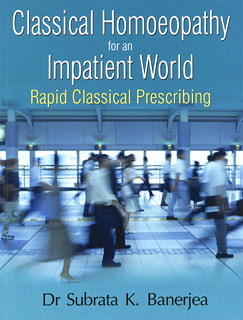 Subrata Kumar Banerjea: Classical Homoeopathy for an Impatient World  - Imperfect copy