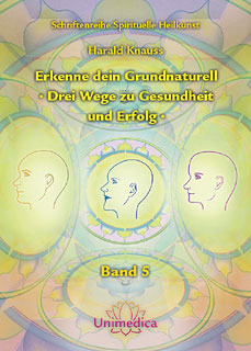 Harald Knauss: Die drei menschlichen Grundtypen -  Erkenne und Heile dich selbst