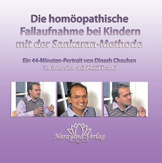 Dinesh Chauhan: Die homöopathische Fallaufnahme bei Kindern mit der  Sankaran-Methode - 1 DVD