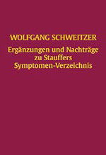 Wolfgang Schweitzer: Ergänzungen und Nachträge zu Stauffers Symptomenverzeichnis