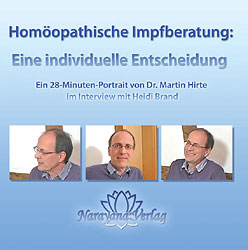 Martin Hirte: Homöopathische Impfberatung: Eine individuelle Entscheidung - 1 DVD