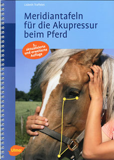 Lisbeth Traffelet: Meridiantafeln für die Akupressur beim Pferd