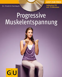 Friedrich Hainbuch: Progressive Muskelentspannung (mit Audio-CD)