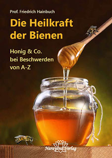 Friedrich Hainbuch: Die Heilkraft der Bienen