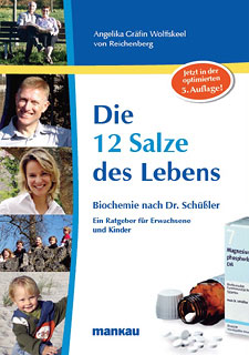 Angelika Wolffskeel von Reichenberg: Die 12 Salze des Lebens - Biochemie nach Dr. Schüßler