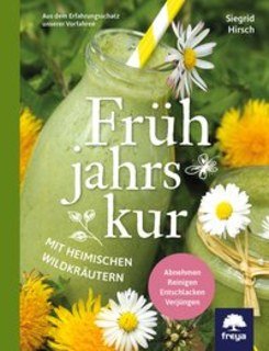 Siegrid Hirsch: Frühjahrskur mit heimischen Wildpflanzen