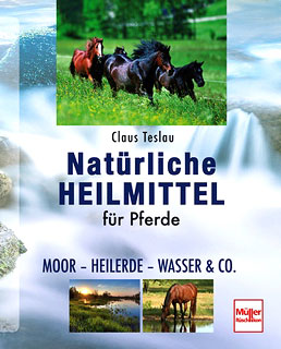 Claus Teslau: Natürliche Heilmittel für gesunde Pferde
