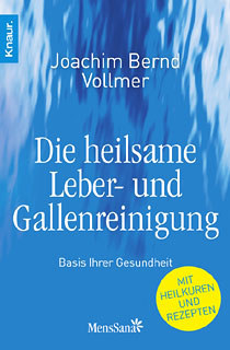 Joachim Bernd Vollmer: Die heilsame Leber- und Gallenreinigung