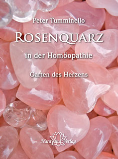 Peter L. Tumminello: Rosenquarz in der Homöopathie