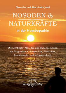 Bhawisha Joshi / Shachindra Joshi: Nosoden und Naturkräfte in der Homöopathie