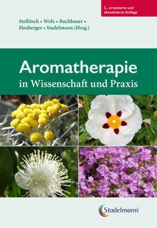 Steflitsch / Wolz / Buchbauer: Aromatherapie in Wissenschaft und Praxis