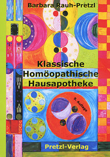 Barbara Rauh-Pretzl: Klassische Homöopathische Hausapotheke