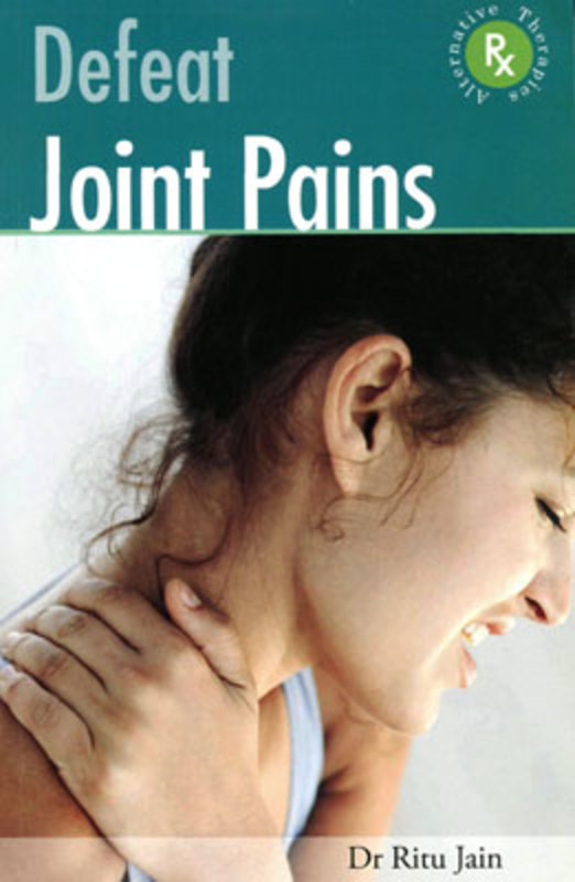 Defeat Joint Pains with Homoeopathy, <b>Ritu Jain</b> - Defeat-Joint-Pains-with-Homoeopathy-Ritu-Jain.02830