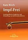 Kate Birch Impf-Frei Hom&ouml;opathische Prophylaxe