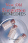 New, Old & Forgotten Remedies
