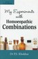 My Experiments with Homoeopathic Combinations / P.S. Khokhar