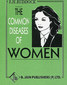The Common Diseases of Women / Edwd. Harris Ruddock