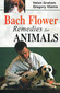 Bach Flower Remedies for Animals / Helen Graham / Gregory Vlamis