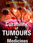 Curability of Tumours by Medicines