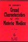 Grand Characteristics of the Materia Medica / John Henry Clarke