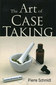 The Art of Case Taking / Pierre Schmidt