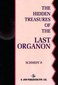 The Hidden Treasures of the Last Organon / Pierre Schmidt