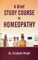 A Brief Study Course in Homeopathy / Elizabeth Wright-Hubbard