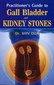 Practioner's Guide to Gall Bladder- and Kidney Stones / Shiv Dua Practioner's Guide to Gall Bladder- and Kidney Stones / Shiv Dua