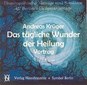 Das tägliche Wunder der Heilung