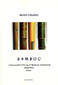 Bamboo-Homeopathic proving of Bambusa arundinacea / Bernd Schuster Bamboo-Homeopathic proving of Bambusa arundinacea / Bernd Schuster