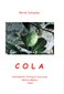 Cola - Homeopathic proving of the cola-nut / Bernd Schuster Cola - Homeopathic proving of the cola-nut / Bernd Schuster