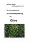 Die homöopathische Arzneimittelprüfung der Olive / Jeremy Sherr