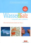 Wasser & Salz. Urquell des Lebens / Barbara Hendel / Peter Ferreira