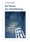 Die Theorie der Unterdrückung
