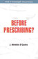 Before Prescribing? / J. Benedict D'Castro