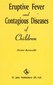 Eruptive Fever and Contagious Diseases of Children / Maurice Fortier-Bernoville Eruptive Fever and Contagious Diseases of Children / Maurice Fortier-Bernoville