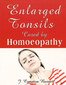 Enlarged Tonsils Cured by Homeopathy