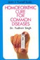 Homoeopathic Cure for Common Diseases / Yudhvir Singh
