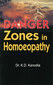 Danger Zones in Homoeopathy. / K.D. Kanodia Danger Zones in Homoeopathy. / K.D. Kanodia