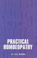 Practical Homoepathy / D.S. Vohra