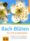 Bach-Blüten für innere Harmonie / Sigrid Schmidt