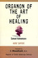 Organon The Art of Healing , Samuel Hahnemann