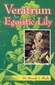 Veratrum an Egoistic Lily / Ronak J. Shah