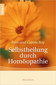 Selbstheilung durch Hom&ouml;opathie / Ravi Roy