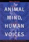 Animal Mind, Human Voices / Nancy Herrick