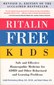 Ritalin Free Kids / Judyth Reichenberg-Ullman