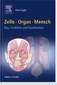 Zelle, Organ, Mensch / Peter Kugler
