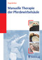 Manuelle Therapie der Pferdewirbelsäule / Tanja Richter Manuelle Therapie der Pferdewirbelsäule / Tanja Richter